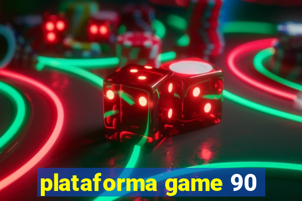 plataforma game 90